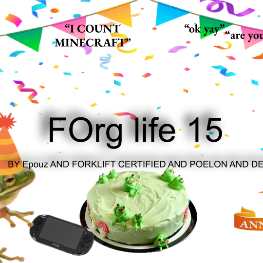 FOrg life 15